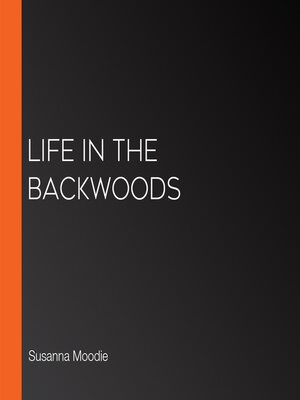 cover image of Life in the backwoods